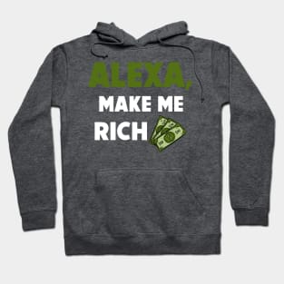 Alexa, Make Me Rich Hoodie